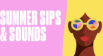 Summer Sips & Sounds