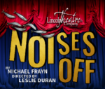 Lincoln Theatre Company Presents: Noises Off